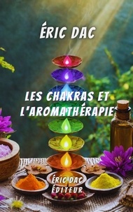  Eric Dac - Les chakras et l'aromathérapie.