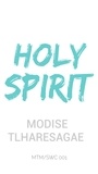  Modise Tlharesagae - Holy Spirit - Starter Series, #1.