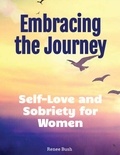  Renee Bush - Embracing the Journey: Self love and Sobriety for Women.