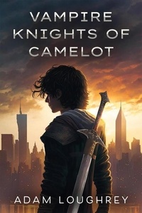  Adam Loughrey - Vampire Knights of Camelot - Vampire Knights of Camelot, #1.