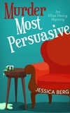  Jessica Berg - Murder Most Persuasive - Eliza Darcy Mysteries, #2.