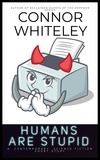  Connor Whiteley - Humans Are Stupid: A Contemporary Science Fiction Short Story.
