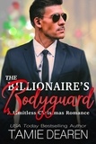  Tamie Dearen - The Billionaire's Bodyguard - Limitless Sweet Billionaire Romance Series, #5.