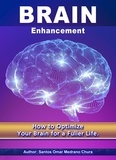 Santos Omar Medrano Chura - Brain Enhancement. How to Optimize Your Brain for a Fuller Life..