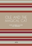  Artici Bilingual Books - Ole and the Magical Cat: Short Stories in Danish for Beginners.