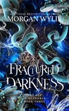  Morgan Wylie - Fractured Darkness - The Age of Alandria, #3.