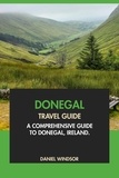  Daniel Windsor - Donegal Travel Guide: A Comprehensive Guide to Donegal, Ireland.