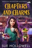  Sue Hollowell - Chapters and Charms - Magical Bookstore Mysteries, #2.