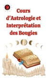  Alina A Rubi et  Angeline Rubi - Cours d'Astrologie et Interprétation des Bougies.