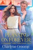  Charlene Groome - Planning on Forever - A Moonlight Valley series, #3.