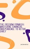  life4you - The Freedom Formula: Mastering Financial Independence to Retire Early.