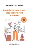  Asmaya Seezar - Earn Money from Home: Easy and Effective Strategies.
