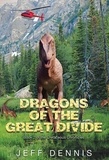  Jeff Dennis - Dragons of the Great Divide - The Cretaceous Chronicles, #2.