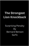  Bernard Benson Sarfo - The Strongest Lion Knockback.