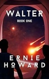  Ernie Howard - Walter Book One.