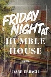  Dane Erbach - Friday Night at Humble House.
