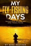  Mike Reuther - My Fly-Fishing Days.