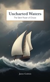  James Godwin - Uncharted Waters: The Silent Power of Choice.