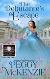  Peggy McKenzie - The Debutante's Escape - The Debutantes of the West, #1.