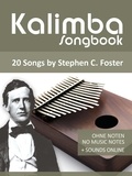  Reynhard Boegl et  Bettina Schipp - Kalimba Songbook - 20 Songs by Stephen C. Foster - Kalimba Songbooks.