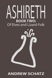  Andrew Schatz - Of Elves and Lizard-Folk - Ashireth, #2.