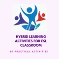  Asiya Tabassum - Hybrid Learning Activities for ESL classroom.
