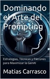  Matias Carrasco - Dominando el Arte del Prompting.