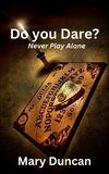  MARY DUNCAN - Do You Dare? Never Play Alone..