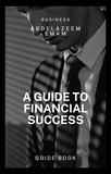  Abdelazeem Emam - A Guide to Financial Success.