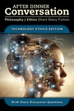  David Shultz et  Richard A. Shury - After Dinner Conversation - Technology Ethics - After Dinner Conversation - Themes, #1.