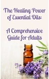  People with Books - The Healing Power of Essential Oils:  A Comprehensive Guide for Adults.