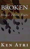  Ken Atri - Broken: Hence Those Tears.