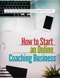  S Reiner - How to Start Your Dream Online Coaching Business in Under 7 Days.