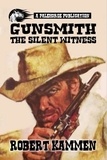  Robert Kammen - Gunsmith - The Silent Witness..