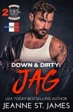  Jeanne St. James - Down &amp; Dirty: Jag (Édition française) - Dirty Angels MC (Édition française), #2.