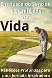  Vinicius Ribeiro - Em busca do Sentido e Significado da Vida   Reflexões Profundas para uma Jornada Inspiradora.