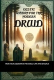  Nick Creighton - Celtic Wisdom for the Modern Druid: Practical Guidance for Daily Life and Rituals.