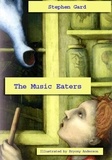  Stephen Gard - The Music Eaters.