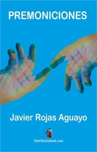  Javier Rojas Aguayo - Premoniciones - Antología Poética, #1.
