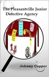  Johnny Copper - The Pleasantville Junior Detective Agency - Book 1.