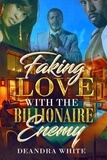  DeAndra White - Faking Love With The Billionaire Enemy.