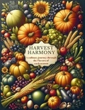  Mick Martens - Harvest Harmony: A culinary journey through the flavors of each season.