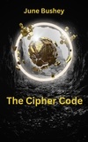  June Bushey - The Cipher Code.