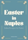  Coledown Kitchen - Easter in Naples: Italian Recipes for Easter.