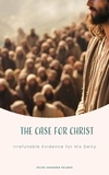  Felipe Chavarro Polanía - The Case for Christ Irrefutable Evidence for His Deity.