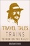  Michael Brein - Travel Tales: Trains — Terror on the Rails! - True Travel Tales.