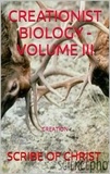  SCRIBE OF CHRIST - Creationis Biology - Volume III.