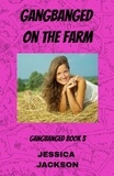  Jessica Jackson - Gangbanged on the Farm - Gangbanged, #3.