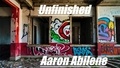 Aaron Abilene - Unfinished.