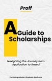  Proff - A Guide to Scholarships: Navigating the Journey from Application to Award.